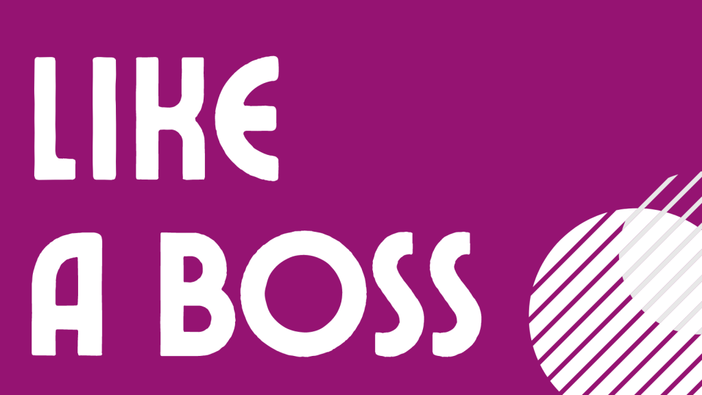graphic reads 'like a boss'