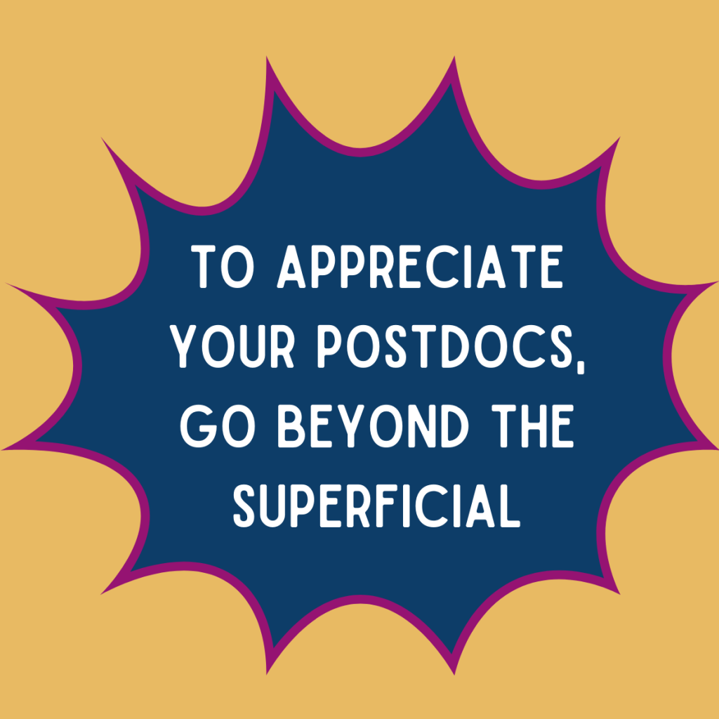 yellow, pink and blue graphic that reads: To appreciate your postdocs, go beyond the superficial