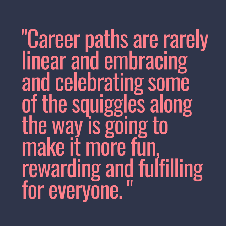 Picture with quote that career paths are rarely linear and the journey should be enjoyed and celebrated