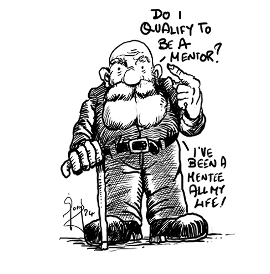 A cartoon image of an old man saying ‘Am I a mentor? I have been a mentee my whole life’. Cartoon drawn by Ġorġ Mallia for Charlotte Bonner-Evans during a mentoring orientation session at the University of Malta.